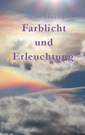 Farblicht und Erleuchtung von Hässig,  Marcel