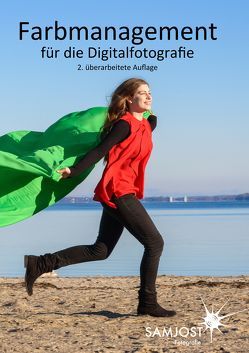 Farbmanagement für die Digitalfotografie von Jost,  Sam