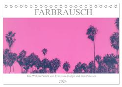 Farbrausch – die Welt in Pastell (Tischkalender 2024 DIN A5 quer), CALVENDO Monatskalender von Hoppe und Benjamin Petersen,  Franziska