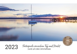 Farbspiele zwischen Tag und Nacht rund um den Ammersee (Wandkalender 2023 DIN A3 quer) von Hust,  Tanja