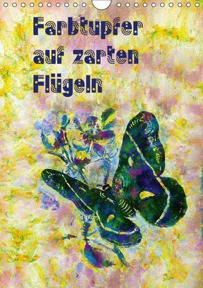 Farbtupfer auf zarten Flügeln (Wandkalender 2019 DIN A4 hoch) von Bleckmann,  Mathias