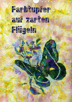 Farbtupfer auf zarten Flügeln (Wandkalender 2020 DIN A4 hoch) von Bleckmann,  Mathias