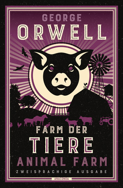 Farm der Tiere / Animal Farm von Holtsch,  Heike, Orwell,  George