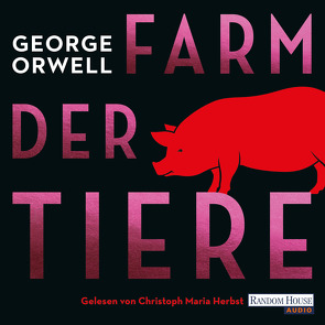 Farm der Tiere von Herbst,  Christoph Maria, Orwell,  George, Wolff,  Lutz-W.