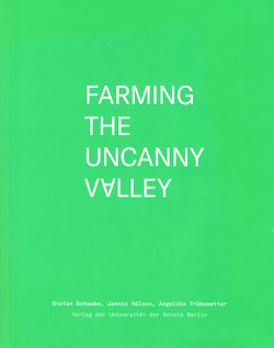 Farming the Uncanny Valley von Hülsen,  Jannis, Schwabe,  Stefan, Trübswetter,  Angelika