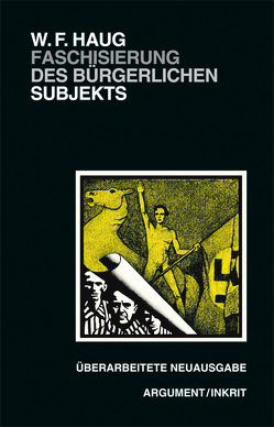 Faschisierung des bürgerlichen Subjekts von Haug,  Wolfgang Fritz