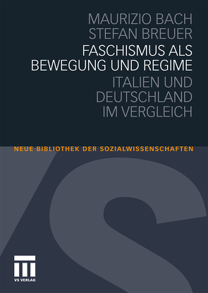 Faschismus als Bewegung und Regime von Bach,  Maurizio, Breuer,  Stefan