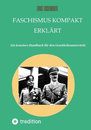 FASCHISMUS kompakt erklärt von Gusenbauer,  Ernst