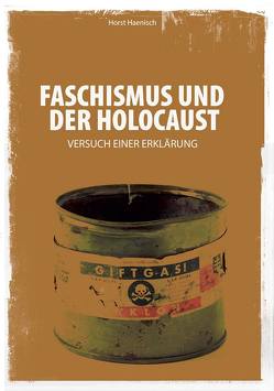 Faschismus und der Holocaust von Haenisch,  Horst