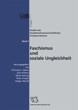 Faschismus und soziale Ungleichheit von Bauer,  Christoph J., Bensch,  Hans G, Ellmers,  Sven, Hebing,  Niklas, König,  Wolfgang, Krämer,  Hans M, Kriegel,  Peter, Kuczynski,  Thomas, Losurdo,  Domenico, Metzler,  Gabriele, Pätzold,  Kurt, Wendt,  Holger