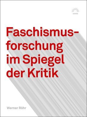 Faschismusforschung im Spiegel der Kritik von Röhr,  Werner