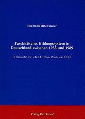 Faschistisches Bildungssystem in Deutschland zwischen 1933 und 1989 von Ottensmeier,  Hermann