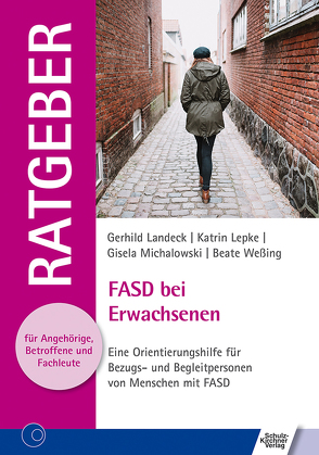 FASD bei Erwachsenen von Landeck,  Gerhild, Lepke,  Katrin, Michalowski,  Gisela, Weßing,  Beate