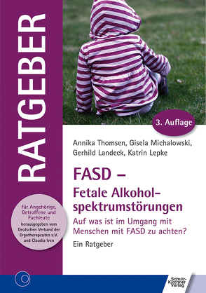 FASD – Fetale Alkoholspektrumstörungen von Landeck,  Gerhild, Lepke,  Katrin, Michalowski,  Gisela, Thomsen,  Annika