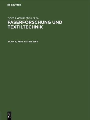 Faserforschung und Textiltechnik / April 1964 von Bobeth,  Wolfgang, Böhringer,  Hans, Correns,  Erich, Frenzel,  Walter, Klare,  Hermann