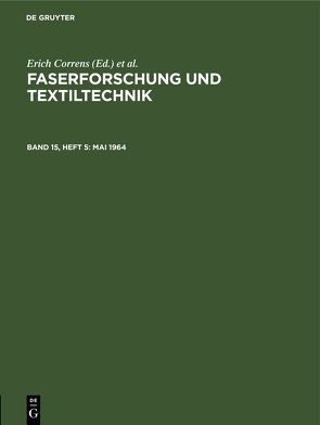 Faserforschung und Textiltechnik / Mai 1964 von Bobeth,  Wolfgang, Böhringer,  Hans, Correns,  Erich, Frenzel,  Walter, Klare,  Hermann