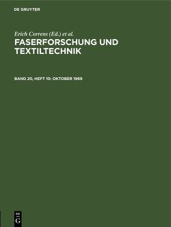 Faserforschung und Textiltechnik / Oktober 1969 von Bobeth,  Wolfgang, Böhringer,  Hans, Correns,  Erich, Frenzel,  Walter, Klare,  Hermann