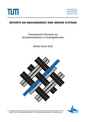 Faseroptische Sensorik zur Schadensdetektion in Kabelgeflechten von Graf,  Moritz Anton