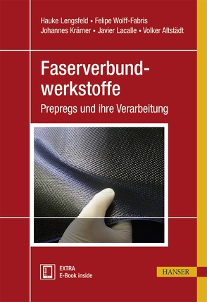 Faserverbundwerkstoffe von Altstädt,  Volker, Krämer,  Johannes, Lacalle,  Javier, Lengsfeld,  Hauke, Wolff-Fabris,  Felipe