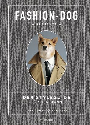 Fashion Dog von Fung,  David, Kim,  Yena, Spangler,  Bettina