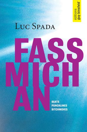 FASS MICH AN von Spada,  Luc