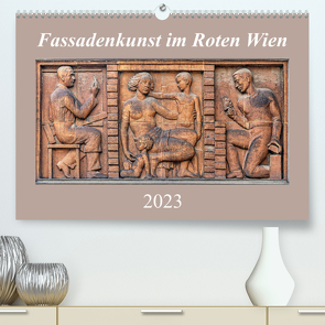 Fassadenkunst im Roten Wien (Premium, hochwertiger DIN A2 Wandkalender 2023, Kunstdruck in Hochglanz) von Braun,  Werner