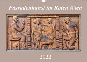 Fassadenkunst im Roten Wien (Wandkalender 2022 DIN A3 quer) von Braun,  Werner