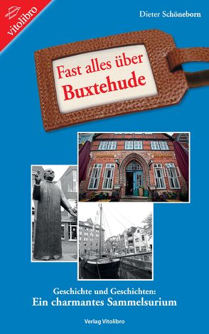 Fast alles über Buxtehude von Schöneborn,  Dieter