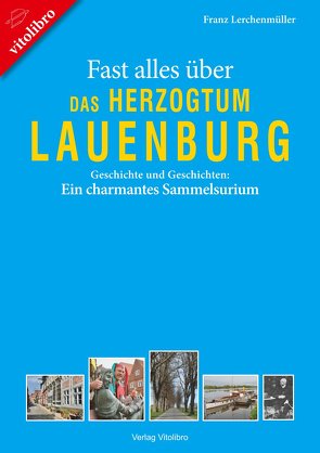 Fast alles über das Herzogtum Lauenburg von Lerchenmüller,  Franz