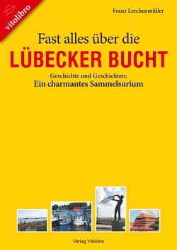 Fast alles über die Lübecker Bucht von Lerchenmüller,  Franz