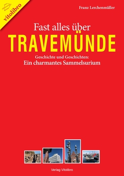 Fast alles über Travemünde von Lerchenmüller,  Franz