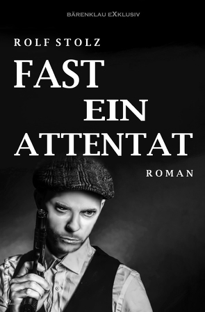 Fast ein Attentat von Stolz,  Rolf