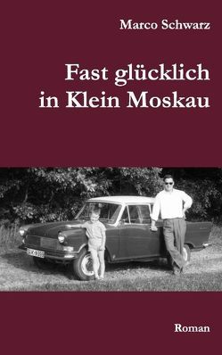 Fast glücklich in Klein Moskau von Schwarz,  Marco