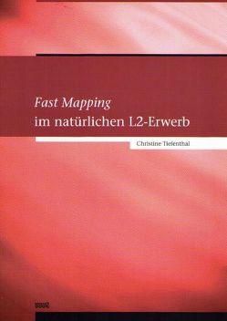 Fast Mapping im natürlichen L2-Erwerb von Tiefenthal,  Christine