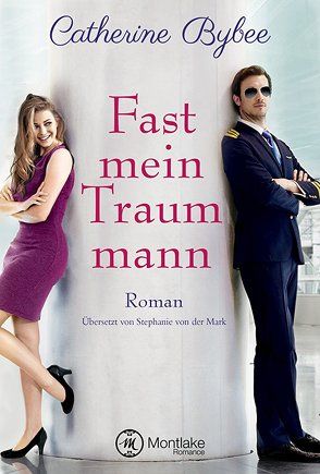 Fast mein Traummann von Bybee,  Catherine, von der Mark,  Stephanie