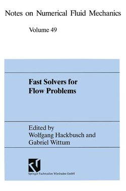 Fast Solvers for Flow Problems von Hackbusch,  Wolfgang, Wittum,  Gabriel