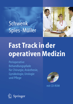 Fast Track in der operativen Medizin von Müller,  Joachim Michael, Schwenk,  Wolfgang, Spies,  Claudia