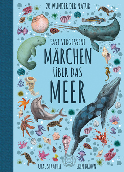 Wunderwelt der Tiere im Meer von Brown,  Erin, Rohrbacher,  Beatrix, Strathie,  Chae