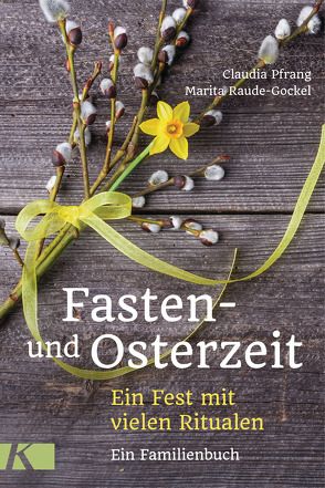 Fasten- und Osterzeit von Pfrang,  Claudia, Raude-Gockel,  Marita