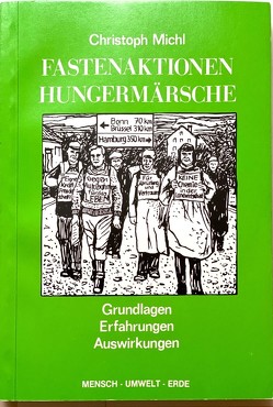 Fastenaktionen – Hungermärsche von Michl,  Christoph G