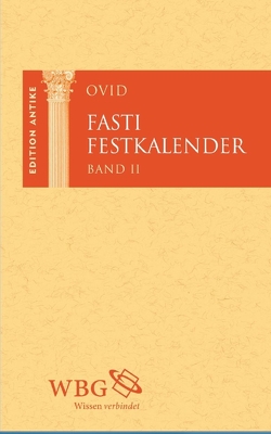 Fasti / Festkalender. Band 2 von Baier,  Thomas, Ovid, Themann-Steinke,  Andrea