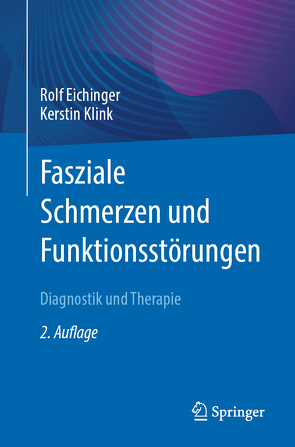 Fasziale Schmerzen und Funktionsstörungen von Eichinger,  Rolf, Klink,  Kerstin