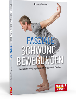 Fasziale Schwungbewegungen von Wegener,  Stefan