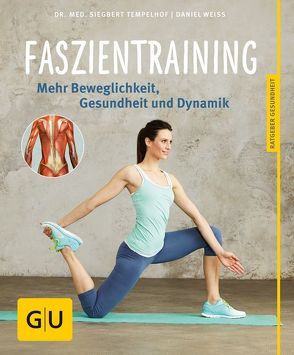 Faszientraining von Cavelius,  Anna, Tempelhof,  Siegbert, Weiß,  Daniel