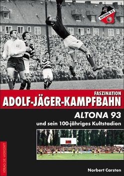 Faszination Adolf-Jäger-Kampfbahn von Carsten,  Norbert