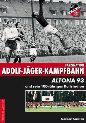 Faszination Adolf-Jäger-Kampfbahn von Carsten,  Norbert