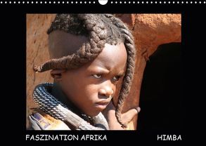 Faszination Afrika Himba (Wandkalender 2019 DIN A3 quer) von Tanja Kiesow Bernhard Kiesow,  hinter-dem-horizont-media.net