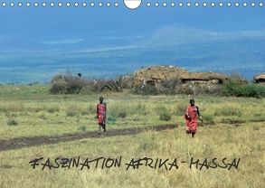 Faszination Afrika: Massai (Wandkalender 2018 DIN A4 quer) von hinter-dem-horizont-media.net, Kiesow,  Bernhard, Kiesow,  Tanja
