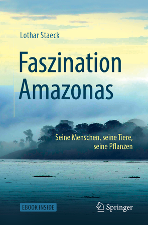 Faszination Amazonas von Staeck,  Lothar