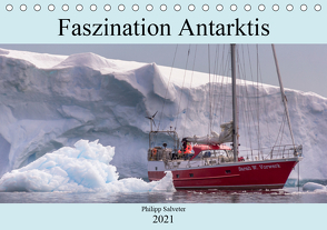 Faszination Antarktis (Tischkalender 2021 DIN A5 quer) von Salveter,  Philipp